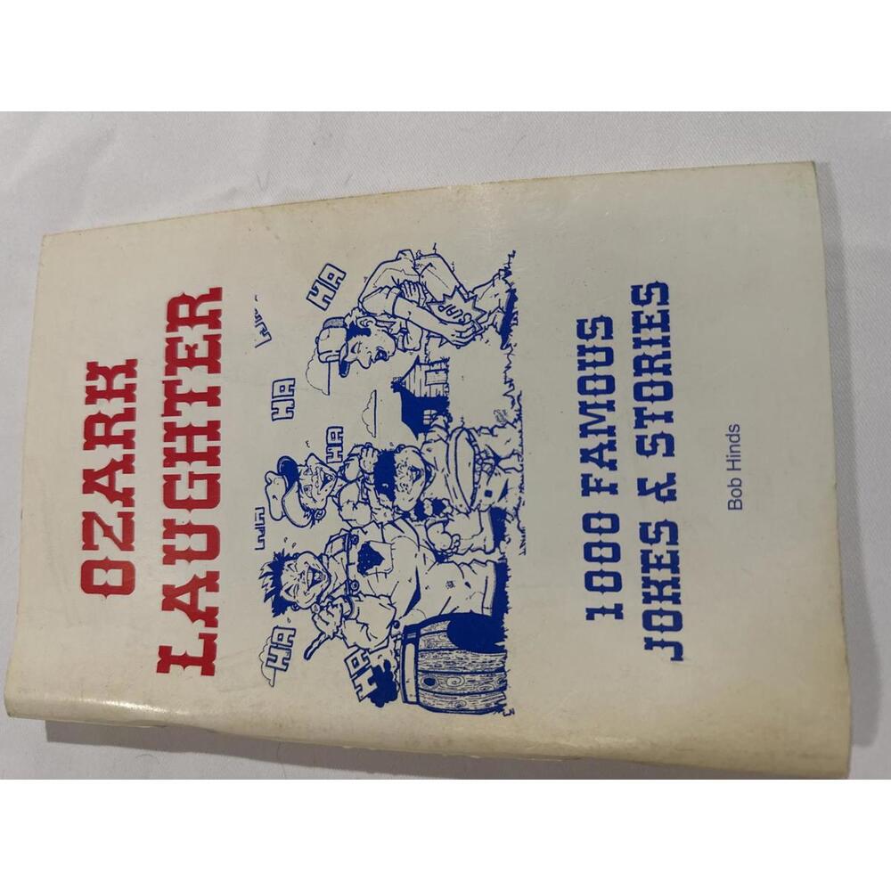 Ozark Laughter: 1000 Famous Jokes & Stories by Bob Hinds